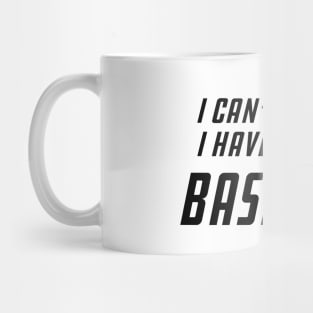 Baseball - I can't I have baseball Mug